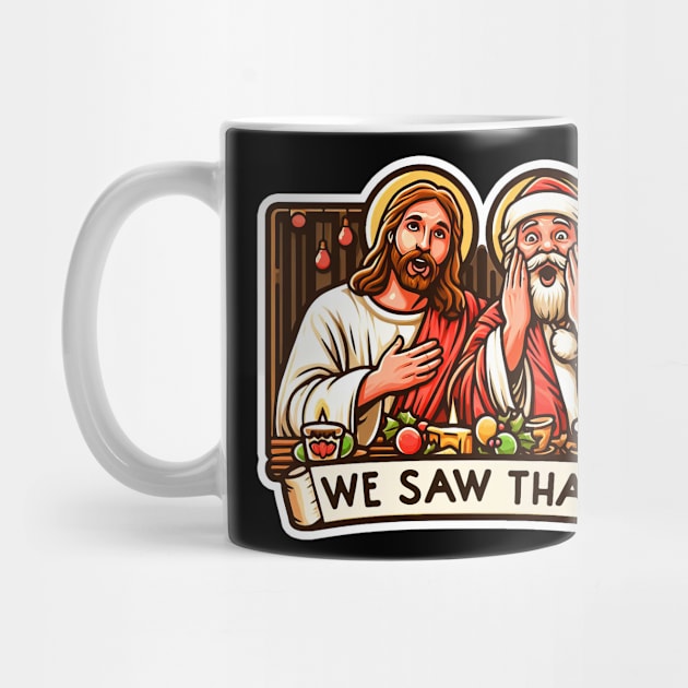 WE SAW THAT meme JESUS Santa Claus Xmas Party by Plushism